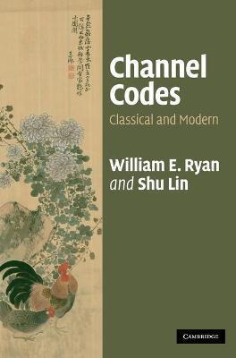 Channel Codes: Classical and Modern - William Ryan