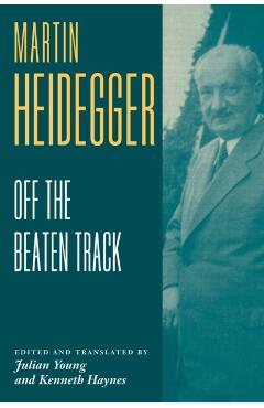 Heidegger: Off the Beaten Track - Martin Heidegger