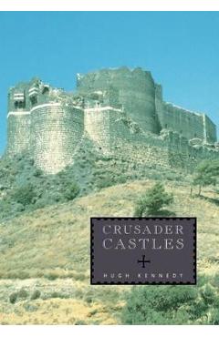 Coperta cărții 'Crusader Castles - Hugh Kennedy'