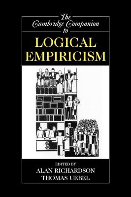 The Cambridge Companion to Logical Empiricism - Alan Richardson