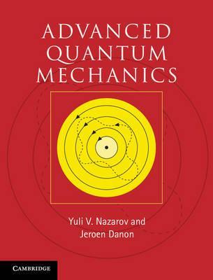 Advanced Quantum Mechanics - Yuli V. Nazarov