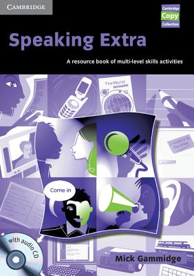 Speaking Extra: A Resource Book of Multi-Level Skills Activities [With CD] - Mick Gammidge