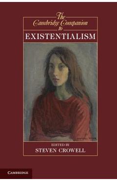 Coperta cărții 'The Cambridge Companion to Existentialism - Steven Crowell'