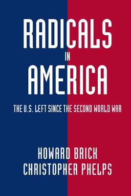 Radicals in America - Howard Brick