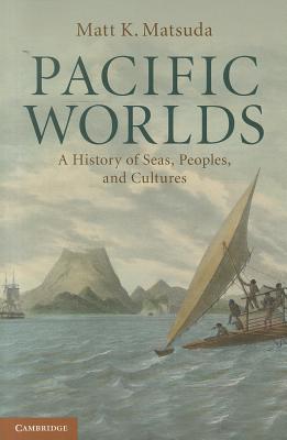 Pacific Worlds - Matt K. Matsuda