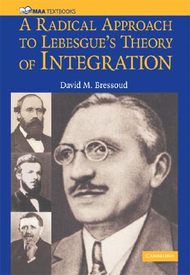 A Radical Approach to Lebesgue's Theory of Integration - David M. Bressoud