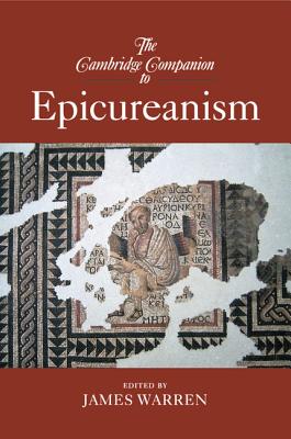 The Cambridge Companion to Epicureanism - James Warren