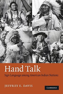 Hand Talk: Sign Language Among American Indian Nations - Jeffrey E. Davis