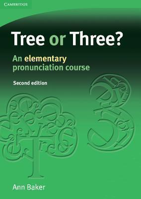 Tree or Three?: An Elementary Pronunciation Course - Ann Baker