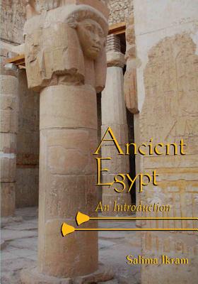 Ancient Egypt: An Introduction - Salima Ikram