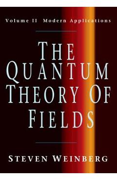 Coperta cărții 'The Quantum Theory of Fields: Volume 2, Modern Applications - Steven Weinberg'
