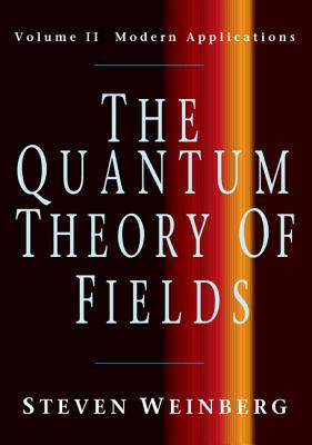 The Quantum Theory of Fields: Volume 2, Modern Applications - Steven Weinberg