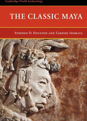 The Classic Maya - Stephen D. Houston