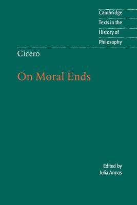 Cicero: On Moral Ends - Marcus Tullius Cicero