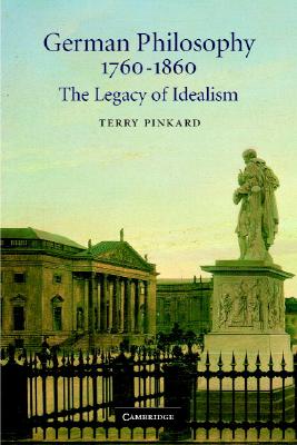 German Philosophy 1760-1860 - Terry Pinkard