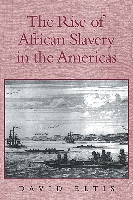 The Rise of African Slavery in the Americas - David Eltis