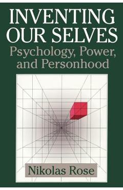 Coperta cărții 'Inventing Our Selves: Psychology, Power, and Personhood - Nikolas Rose'