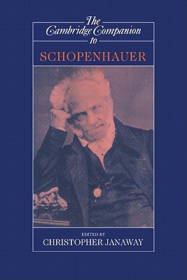 The Cambridge Companion to Schopenhauer - Christopher Janaway