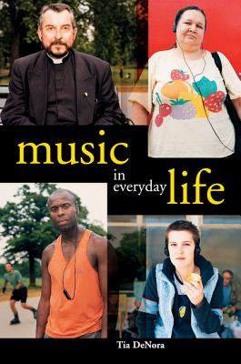 Music in Everyday Life - Tia Denora