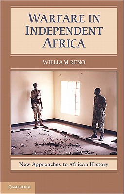 Warfare in Independent Africa - William Reno