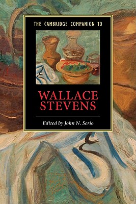 The Cambridge Companion to Wallace Stevens - John N. Serio