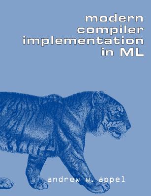 Modern Compiler Implementation in ML - Andrew W. Appel