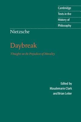 Nietzsche: Daybreak - Friedrich Wilhelm Nietzsche