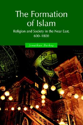 The Formation of Islam 1ed - Jonathan P. Berkey