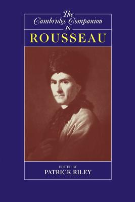 The Cambridge Companion to Rousseau - Patrick Riley