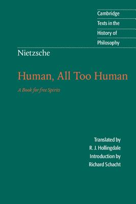 Nietzsche: Human, All Too Human: A Book for Free Spirits - Friedrich Wilhelm Nietzsche