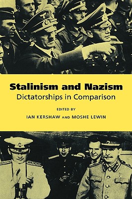 Stalinism and Nazism: Dictatorships in Comparison - Ian Kershaw