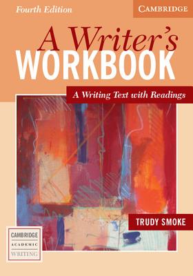 A Writer's Workbook: A Writing Text with Readings - Trudy Smoke