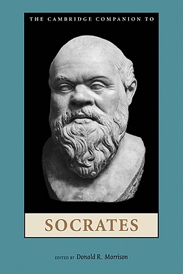 The Cambridge Companion to Socrates - Donald R. Morrison