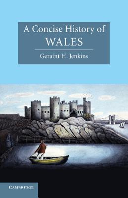 A Concise History of Wales - Geraint H. Jenkins