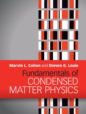 Fundamentals of Condensed Matter Physics - Marvin L. Cohen