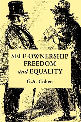 Self-Ownership, Freedom, and Equality - G. A. Cohen