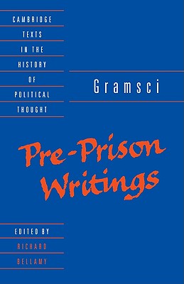 Gramsci: Pre-Prison Writings - Antonio Gramsci