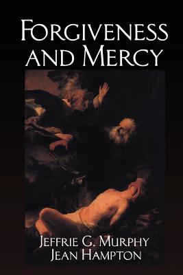 Forgiveness and Mercy - Jeffrie G. Murphy