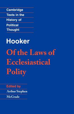 Hooker: Of the Laws of Ecclesiastical Polity - Richard Hooker