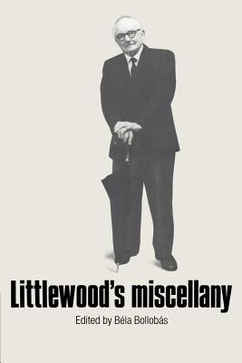 Littlewood's Miscellany - Béla Bollobás