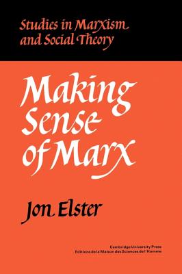 Making Sense of Marx - Jon Elster