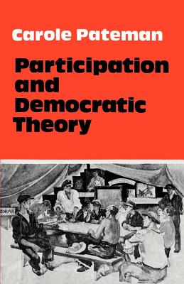 Participation and Democratic Theory - Carole Pateman