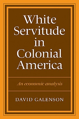 White Servitude in Colonial America - David W. Galenson