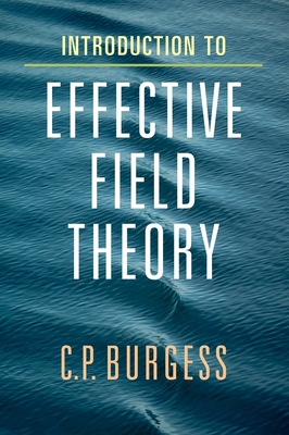 Introduction to Effective Field Theory - Cliff P. Burgess
