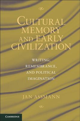 Writing, Ritual and Cultural Memory in the Ancient World - Jan Assmann