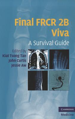 Coperta cărții 'Final FRCR 2B Viva: A Survival Guide - Kiat Tsong Tan'