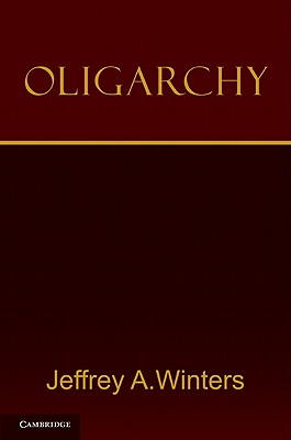 Oligarchy - Jeffrey A. Winters