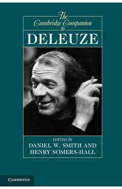 Coperta cărții 'The Cambridge Companion to Deleuze. Edited by Daniel W. Smith, Henry Somers-Hall - Daniel W. Smith'