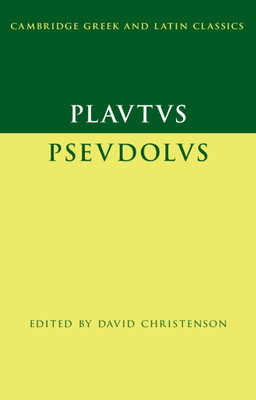 Plautus: Pseudolus - David Christenson