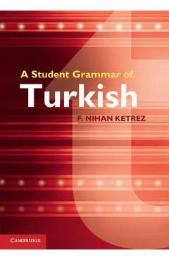 Poza produsului A Student Grammar of Turkish - F. Nihan Ketrez